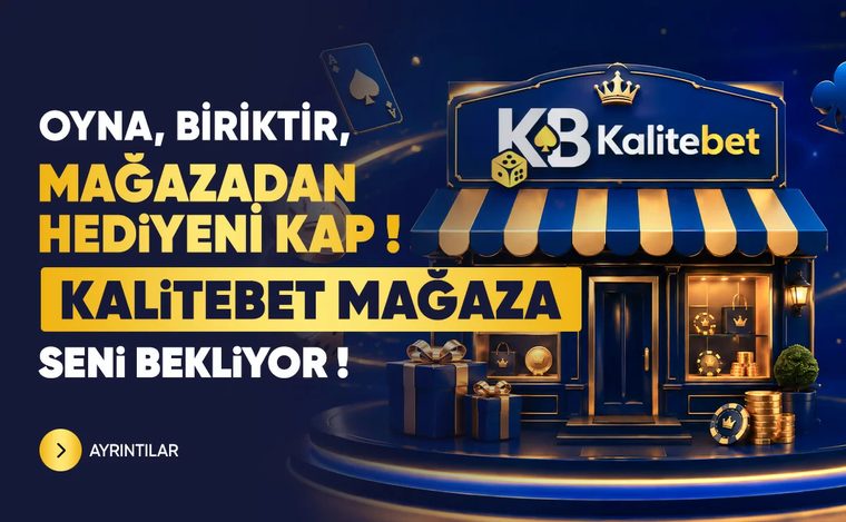 Kalitebet Mağaza: puanını topla, hediyeni al